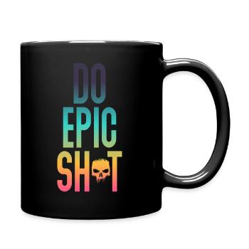 Lustige Sprüche - DO EPIC SHIT - Tasse einfarbig - Schwarz - Rechts