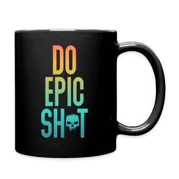 Lustige Sprüche - DO EPIC SHIT - Tasse einfarbig - Schwarz - Rechts