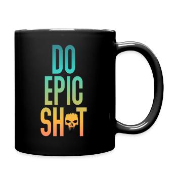 Drôles de dictons - DO EPIC SHIT - Mug uni - noir - Droite