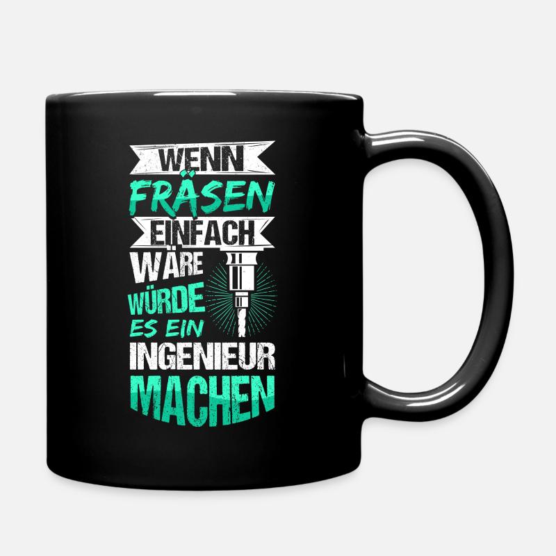 Fräsen Fräser Besser als Ingenieur Bester Job Arbe - Tasse einfarbig - Schwarz
