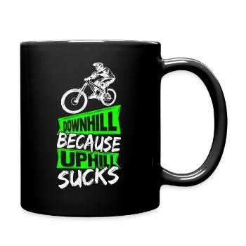 Downhill Because Uphill Sucks Geschenk MTB Biker R - Tasse einfarbig - Schwarz - Rechts