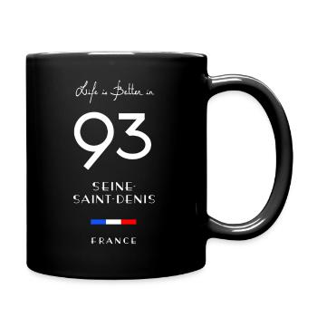 Das Leben ist besser SEINE-SAINT-DENIS Nummer 93 Frankreich - Tasse einfarbig - Schwarz - Rechts