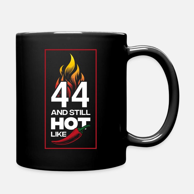 44. Geburtstag and still hot - Tasse einfarbig - Schwarz