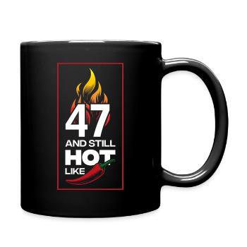 47. Geburtstag and still hot - Tasse einfarbig - Schwarz - Rechts