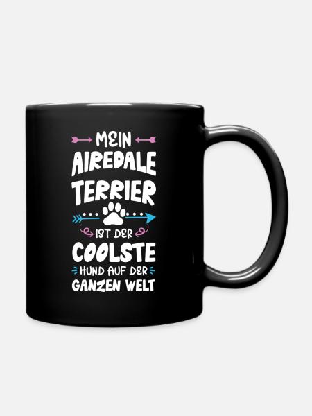 airedale terrier hund spruch - Tasse einfarbig - Schwarz