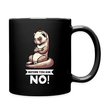 Before You Ask Frettchen Frettchenbesitzer Nager - Tasse einfarbig - Schwarz - Rechts