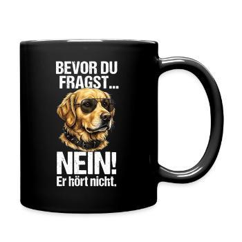 Golden Retriever Bevor Du Fragst Nein - Tasse einfarbig - Schwarz - Rechts
