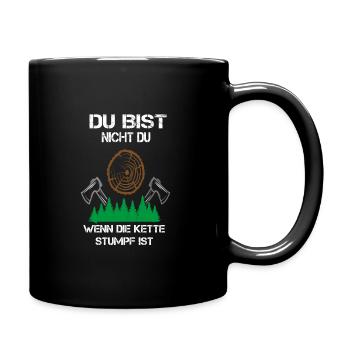 Du bist nicht Du.., lustiges Schreiner Wald Holz - Tasse einfarbig - Schwarz - Rechts