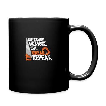 Measure Measure Cut Swear Repeat Carpenter For A - Full Colour Mug - black - Right