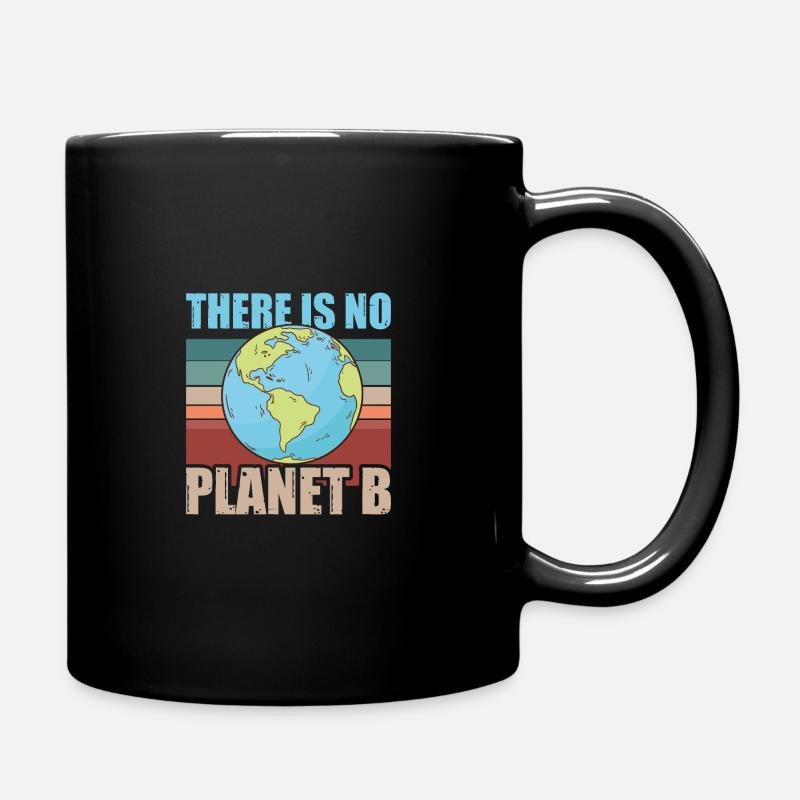 There is no Planet B - Tasse einfarbig - Schwarz