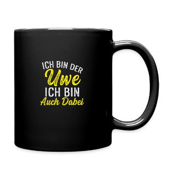I am the Uwe and I am also there - Full Colour Mug - black - Right