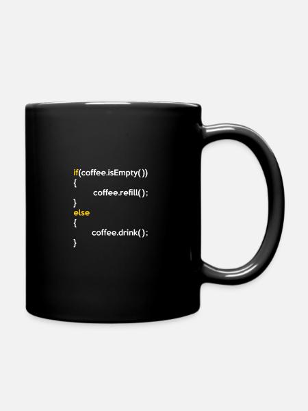 If Coffee Is Empty Coffee Refill Else Coffee Drink - Tasse einfarbig - Schwarz