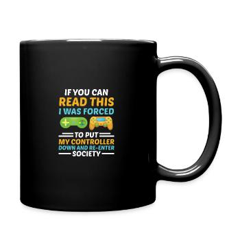 If You Can Read This I Was Forced To Put My Contro - Tasse einfarbig - Schwarz - Rechts