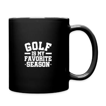 Golf Is My Favorite Season Golf Player Golfing Gol - Tasse einfarbig - Schwarz - Rechts