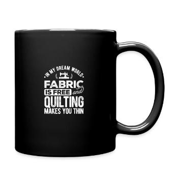 In My Dream World Fabric & Quilting Makes You Thin - Tasse einfarbig - Schwarz - Rechts