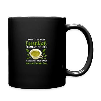Water Is The Most Essential Element Of Life Tea Dr - Tasse einfarbig - Schwarz - Rechts