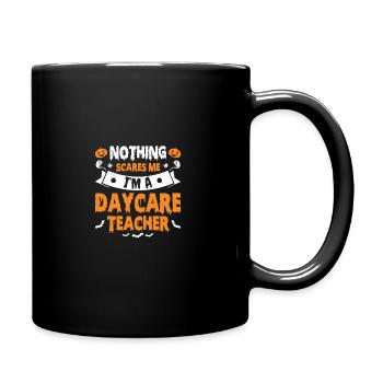 Nothing Scares Me Im A Daycare Teacher Babysitting - Tasse einfarbig - Schwarz - Rechts