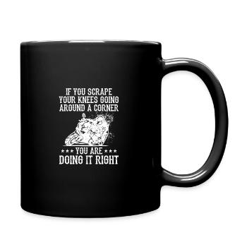 If You Scrape Your Knees Going Around A Corner Mot - Tasse einfarbig - Schwarz - Rechts