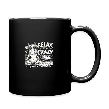 Entspannen Sie sich Wir sind alle verrückt Es ist - Tasse einfarbig - Schwarz - Rechts