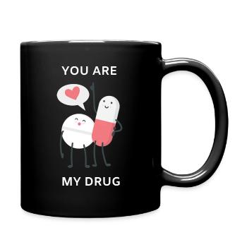 You are my Drug - Du bist meine Droge - Tasse einfarbig - Schwarz - Rechts