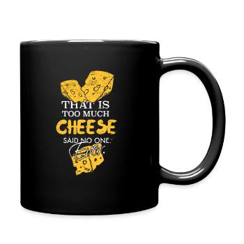 Käse Das ist zu viel Käse - Tasse einfarbig - Schwarz - Rechts