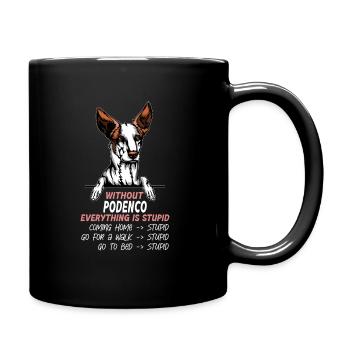 Ohne Podenco ist alles doof - Tasse einfarbig - Schwarz - Rechts