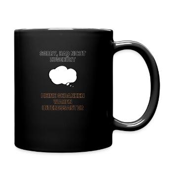 Sorry hab nicht zugehört. Da war was interessanter - Tasse einfarbig - Schwarz - Rechts