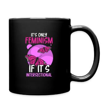 It's only feminism if it's intersectional - Tasse einfarbig - Schwarz - Rechts