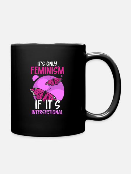 It's only feminism if it's intersectional - Tasse einfarbig - Schwarz