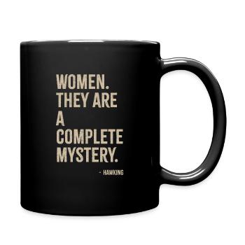 Women they are a complete mystery - Full Colour Mug - black - Right