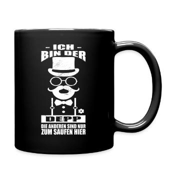 Ich Bin Der Depp Die Anderen Sind Zum Saufen Hier - Tasse einfarbig - Schwarz - Rechts