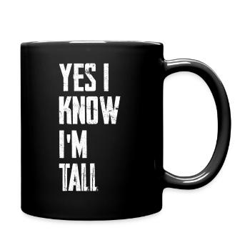 Yes I Know I'm Tall - Full Colour Mug - black - Right