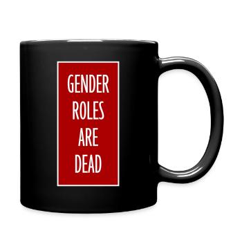 Gender Roles Are Dead Statement Freedom Saying - Full Colour Mug - black - Right