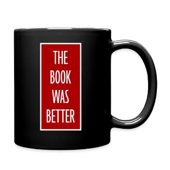 The Book Was Better Lustig Bücherwurm Film Spruch - Tasse einfarbig - Schwarz - Rechts
