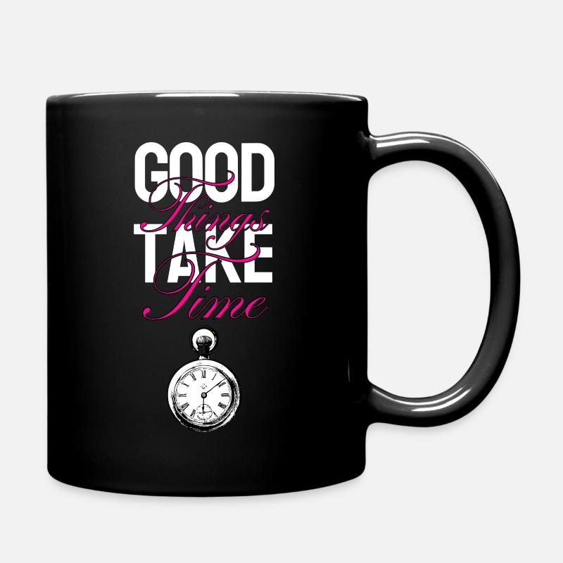 Gute Dinge brauchen Zeit - Tasse einfarbig - Schwarz
