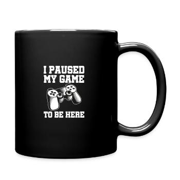 I Paused My Game Video Game Player Gaming Gamer Ne - Tasse einfarbig - Schwarz - Rechts