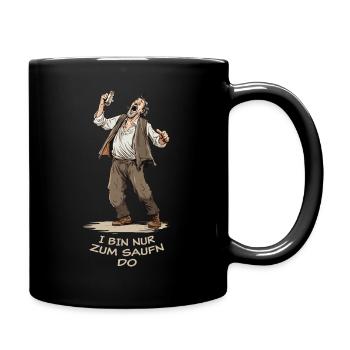 I Bin Nur Zum Saufn Do - hell - Tasse einfarbig - Schwarz - Rechts