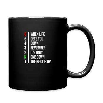 When life gets you down remember its only one down - Tasse einfarbig - Schwarz - Rechts