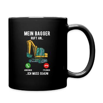 Mein bagger ruft an ich muss gehen Baggerfahrer - Tasse einfarbig - Schwarz - Rechts