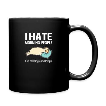 Ich hasse Morgenmenschen - I Hate Morning People - Tasse einfarbig - Schwarz - Rechts