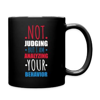 Not Judging Just Analyzing Behavior Graphic - Full Colour Mug - black - Right