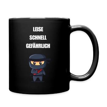 Leise Schnell Gefährlich Ninja - Tasse einfarbig - Schwarz - Rechts