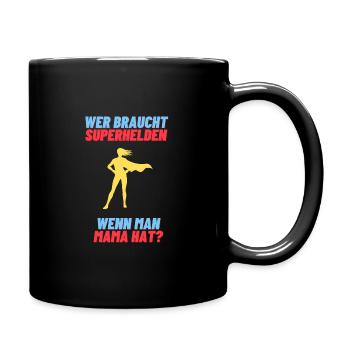Wer braucht Superhelden, wenn man Mama hat? - Tasse einfarbig - Schwarz - Rechts