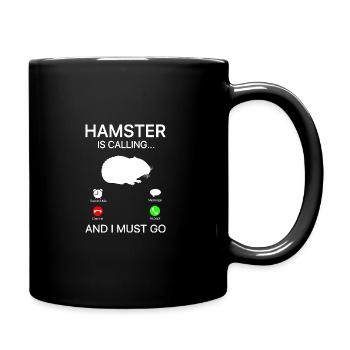 Hamster Is Calling And I Must Go Hamster Owner Ham - Tasse einfarbig - Schwarz - Rechts