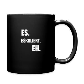 Es. Eskaliert. Eh. - Tasse einfarbig - Schwarz - Rechts