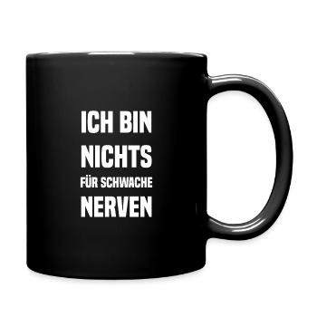 Ich bin nichts für schwache Nerven - Tasse einfarbig - Schwarz - Rechts
