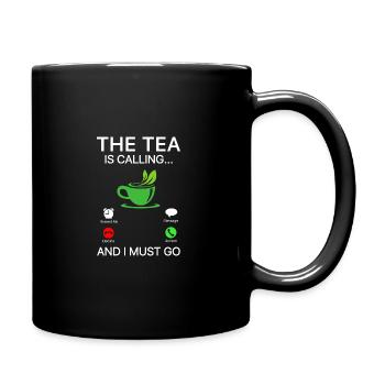 The Tea Is Calling So I Must Go Tea Lover Tea Drin - Tasse einfarbig - Schwarz - Rechts
