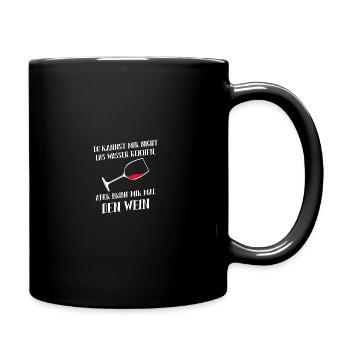 Du kannst mir nicht das Wasser reichen - Wein - Tasse einfarbig - Schwarz - Rechts