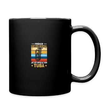 Jetzt spiele ich Tuba Blasmusik Tubist Tubaspieler - Tasse einfarbig - Schwarz - Rechts