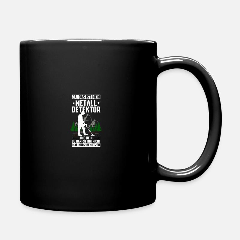 Mein Metalldetektor Sondeln Sondler Sondengänger - Tasse einfarbig - Schwarz